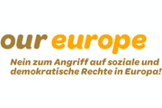 Our Europe - Nein zum Angriff auf das soziale und demokratische Europa!